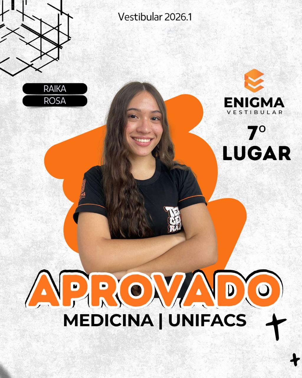 A palavra-chave do sucesso é dedicação, e o lugar é o Enigma Grupo Educacional. Parabéns, menina